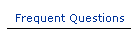 Frequent Questions